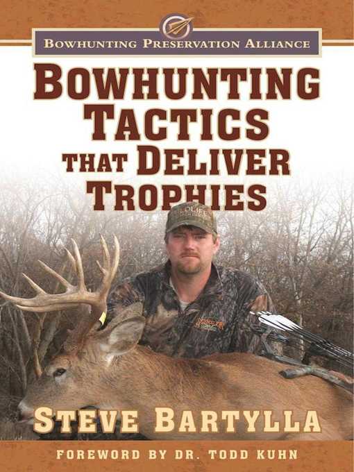 Title details for Bowhunting Tactics That Deliver Trophies by Steve Bartylla - Wait list